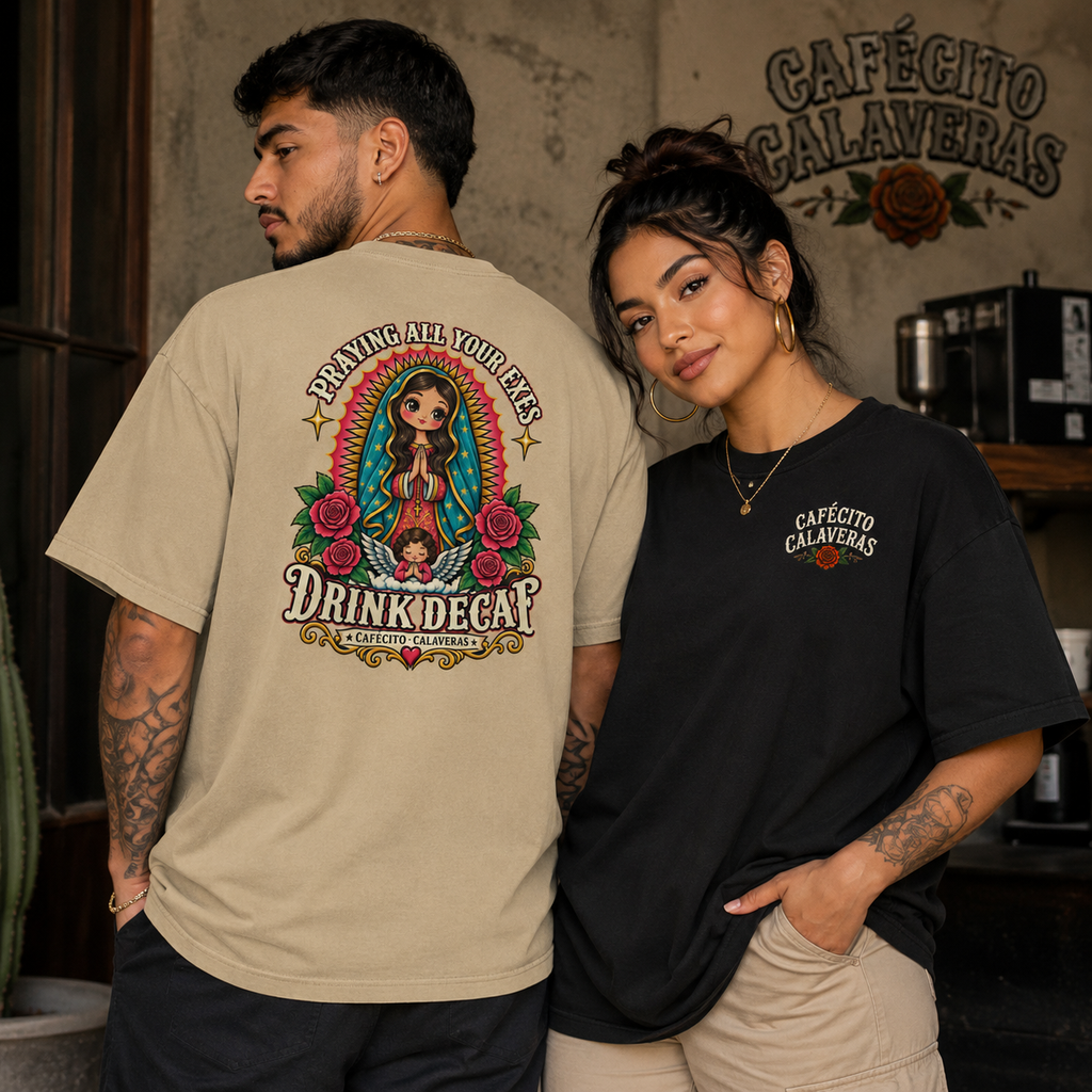 Praying All Your Exes Drink Decaf Oversized Shirt